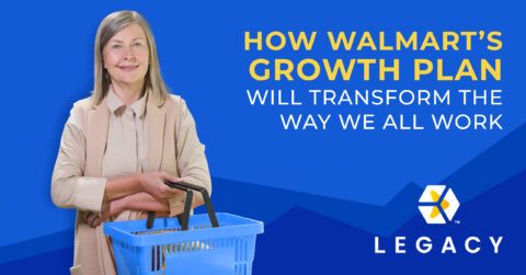 How Walmart’s Growth Plan Will Transform The Way We All Work | Legacy ...